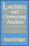 Law, Policy, and Optimizing Analysis - Stuart S. Nagel