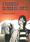 A Rapariga do Poço da Morte - Arlindo Fagundes