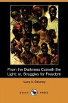 From the Darkness Cometh the Light; Or, Struggles for Freedom (Dodo Press) - Lucy A. Delaney