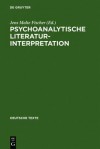 Psychoanalytische Literaturinterpretation: Aufsatze Aus "Imago. Zeitschrift Fur Anwendung Der Psychoanalyse Auf Die Geisteswissenschaft" (1912-37) - Jens Malte Fischer