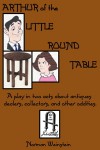 Arthur of the Little Round Table - Norman Weinstein