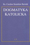 Dogmatyka katolicka. 2 - Czesław Stanisław Bartnik