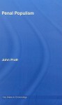 Penal Populism (Key Ideas in Criminology (Hardcover)) - John Pratt