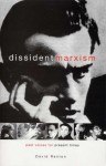 Dissident Marxism: Past Voices for Present Times - David Renton