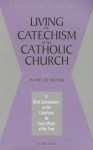 Living the Catechism of the Catholic Church, Vol. 4: Paths of Prayer - Ignatius Press