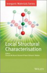 Local Structural Characterisation - Duncan W. Bruce, Dermot O'Hare, Richard I. Walton