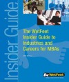 The WetFeet Insider Guide to Industries and Careers for MBAs - WetFeet