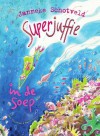 Superjuffie in de soep - Janneke Schotveld, Annet Schaap