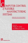 Computer Control of Flexible Manufacturing Systems: Research and Development - Sanjay T. Joshi, J.S. Smith