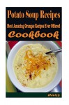 Potato Soup Recipes :Healthy and Easy Homemade for Your Best Friend - Heviz's