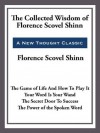 The Collected Wisdom of Florence Scovel Shinn - Florence Scovel-Shinn