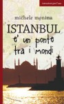 Istanbul è un ponte tra i mondi (Europe) (Italian Edition) - Michele Monina