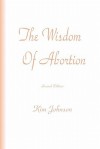 The Wisdom of Abortion - Kim Johnson