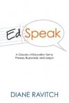 Edspeak: A Glossary of Education Terms, Phases, Buzzwords, Jargon - Diane Ravitch