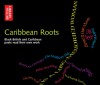 Caribbean Roots: Black British and Caribbean Poets Read Their Own Work - The British Library