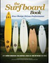 The Surfboard Book: How Design Affects Performance - Sean McCagh, Tom McAuliffe, Simon Anderson, Dick Brewer, Steve Lis, Bob McTavish