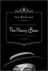 The Heavy Bear - Tim Bowling