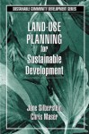 Land-Use Planning for Sustainable Development - Jane Silberstein, Chris Maser