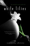 White Lilies (A Mitchell Sisters Novel) - Samantha Christy