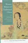 Women Writers of Traditional China: An Anthology of Poetry and Criticism - Kang-i Sun Chang, Haun Saussy, Charles Yim-tze Kwong