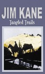 Tangled Trails - Jim Kane