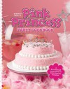 Barbara Beery's Pink Princess Party Cookbook - Barbara Beery, Zac Williams