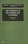 The Economics of the Internet and E-Commerce - Michael R. Baye