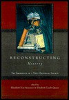 Reconstructing History: The Emergence of a New Historical Society - Fox-Genovese, Elisabeth Lasch-Quinn