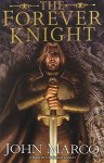 Forever Knight, The - John Marco