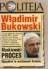 Moskiewski proces: Dysydent w archiwach Kremla - Władimir Bukowski