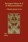 Barrington Volume II of II (Illustrated Edition) - Charles James Lever, Phiz