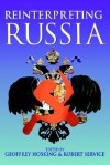 Reinterpreting Russia - Robert Service