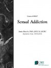Sexual Addiction - CME Resource, Jamie Marich
