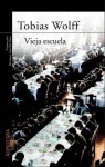 Vieja escuela - Tobias Wolff