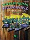 World Music Drumming: A Cross-Cultural Curriculum - Will Schmid