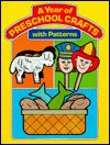 A Year of Preschool Crafts with Patterns - Rebecca Bennett