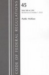 Code of Federal Regulations, Title 45: Parts 500-1199 (Public Welfare) Commission of Civil Rights: Revised 10/12 - National Archives and Records Administration