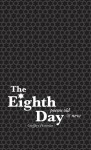 The Eighth Day: Poems Old and New - Geoffrey Hartman