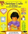 Christian Crafts for Holidays Hand-Shaped Art - Anita R. Stohs, Shelly Rasche