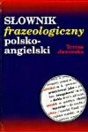 Słownik frazeologiczny polsko-angielski - Teresa Jaworska