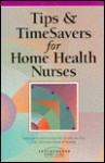 Tips and Timesavers for Home Health Nurses - Springhouse Publishing