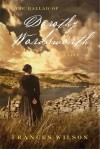 The Ballad of Dorothy Wordsworth: A Life - Frances Wilson