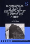 Representations of Death in Nineteenth-Century Us Writing and Culture - Lucy Frank