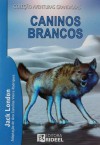 Caninos Brancos - Jack London, Ana Carolina Vieira Rodriguez