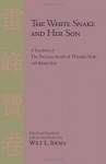 The White Snake And Her Son: A Translation Of The Precious Scroll Of Thunder Peak, With Related Texts - Wilt L. Idema, Bai She Zhuan English 2009