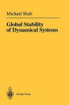 Global Stability of Dynamical Systems - Michael Shub