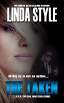 THE TAKEN (L.A.P.D. Special Investigations Book 2) - LINDA STYLE