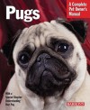 Pugs (Complete Pet Owner's Manual) - Phil Maggitti