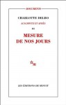 Mesure de nos jours: Auschwitz et après, III (Documents) (French Edition) - Charlotte Delbo