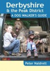 Derbyshire & the Peak District - A Dog Walker's Guide - Peter Naldrett